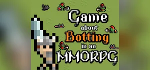 Game About Botting in an MMORPG cover Game About Botting in an MMORPG cover
