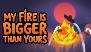 My Fire Is Bigger Than Yours cover My Fire Is Bigger Than Yours cover