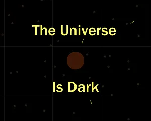The Universe is Dark cover